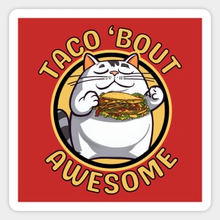 Taco 'Bout Awesome Funny Cat Eating Tacos Magnet